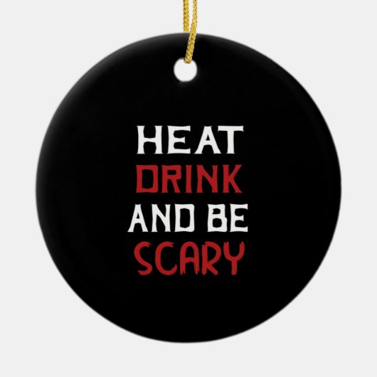 Eat Drink And Be Scary Creative Casual Keramisch Ornament (Voorkant)