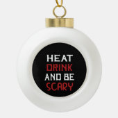 Eat Drink And Be Scary Creative Casual Keramische Bal Ornament (Voorkant)