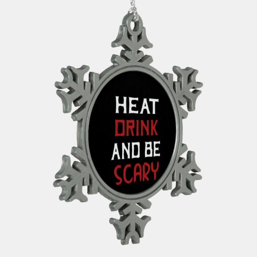 Eat Drink And Be Scary Creative Casual Tin Sneeuwvlok Ornament (Links)