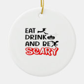 Eat Drink And Be Scary Design Retro Classic Keramisch Ornament (Voorkant)