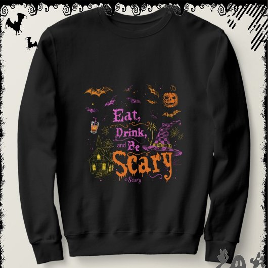 Eat, Drink, and Be Scary | ExDesigner | Halloween Trui