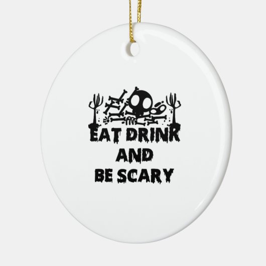Eat Drink And Be Scary Funny Design Creative Graph Keramisch Ornament (Links)