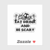 Eat Drink And Be Scary Funny Design Creative Graph Sticker (Vel)