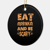 Eat Drink And Be Scary Funny Design Keramisch Ornament (Links)