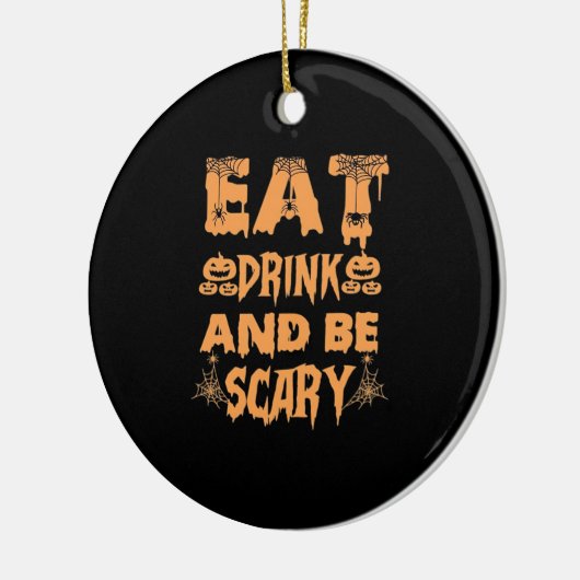 Eat Drink And Be Scary Funny Design Keramisch Ornament (Links)
