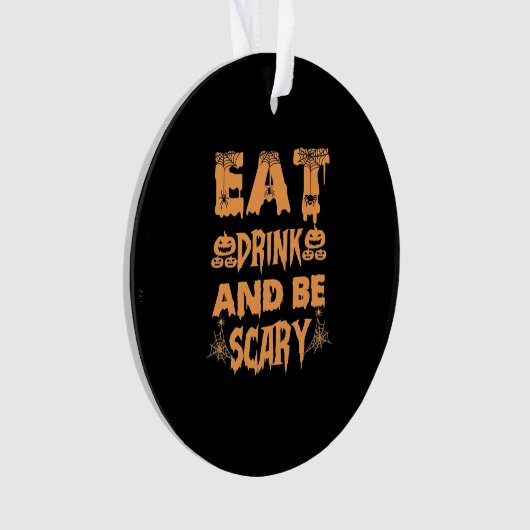 Eat Drink And Be Scary Funny Design Ornament (voorkant)