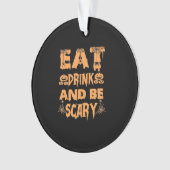 Eat Drink And Be Scary Funny Design Ornament (voorkant)