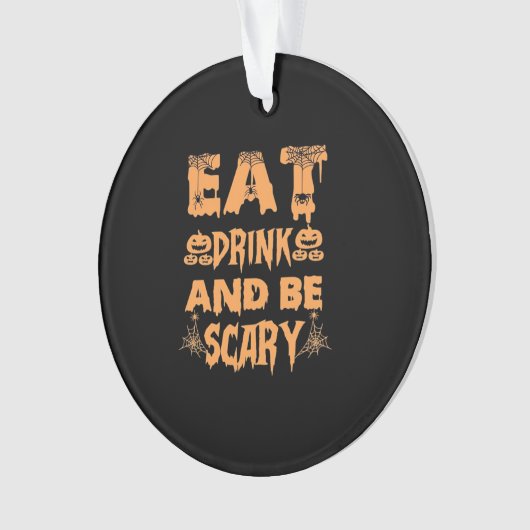 Eat Drink And Be Scary Funny Design Ornament (voorkant)