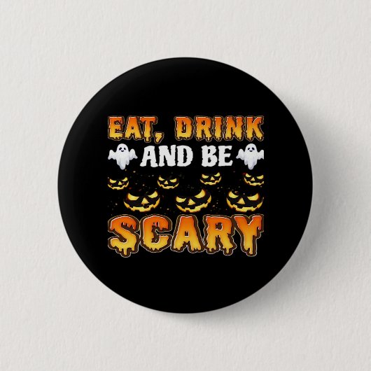 Eat Drink And Be Scary Funny Halloween Essential Ronde Button 5,7 Cm (Voorkant)
