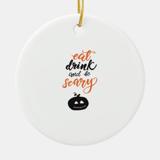 Eat Drink And Be Scary Funny Halloween Keramisch Ornament (Voorkant)