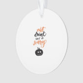 Eat Drink And Be Scary Funny Halloween Ornament (voorkant)