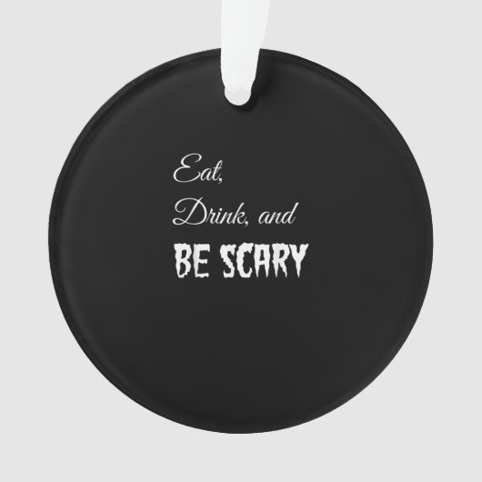 Eat Drink And Be Scary Funny Halloween Retro Style Ornament (voorkant)