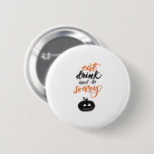 Eat Drink And Be Scary Funny Halloween Ronde Button 5,7 Cm (Voorkant /achterkant)