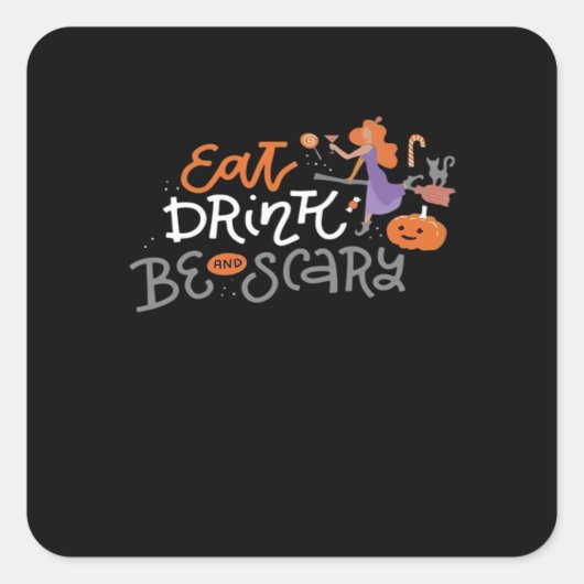 Eat Drink And Be Scary Funny Halloween Vierkante Sticker (Voorkant)