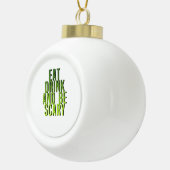 Eat Drink And Be Scary Funny Quote Keramische Bal Ornament (Rechts)