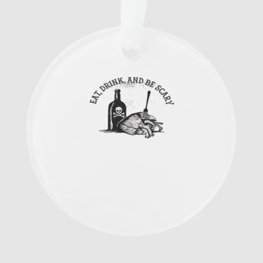 Eat Drink And Be Scary Funny Quote Ornament (voorkant)