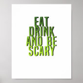 Eat Drink And Be Scary Funny Quote Poster (Voorkant)