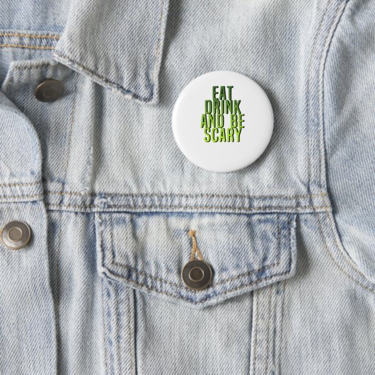 Eat Drink And Be Scary Funny Quote Ronde Button 5,7 Cm (In situ)