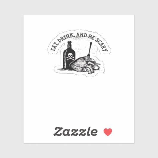 Eat Drink And Be Scary Funny Quote Sticker (Vel)