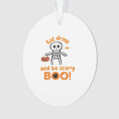 Eat Drink And Be Scary Funny Spooky Ornament (voorkant)