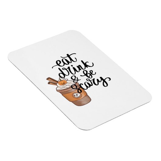 Eat Drink And Be Scary Funny Trendy Magneet (Rechterzijde)