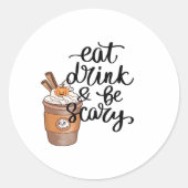 Eat Drink And Be Scary Funny Trendy Ronde Sticker (Voorkant)