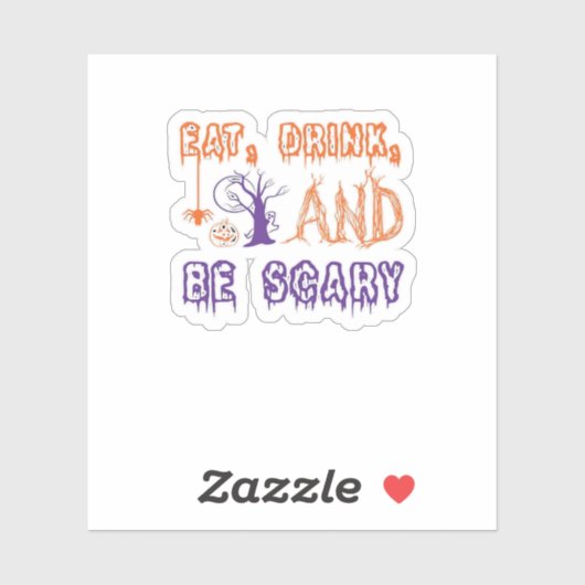 Eat Drink And Be Scary Funny Trendy Sticker (Vel)