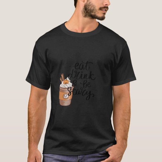Eat Drink And Be Scary Funny Trendy T-shirt (Voorkant)