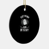 Eat Drink And Be Scary Ghost For A Boo Fan Keramisch Ornament (Rechts)