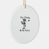 Eat Drink And Be Scary Halloween Aesthetic Style Keramisch Ornament (Rechts)