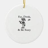 Eat Drink And Be Scary Halloween Aesthetic Style Keramisch Ornament (Voorkant)