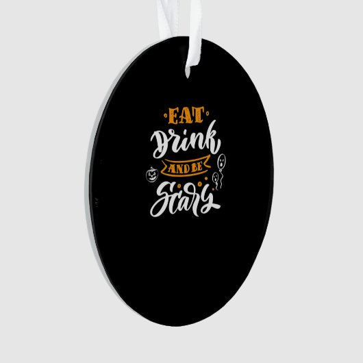 Eat Drink And Be Scary Halloween Creative Casual Ornament (voorkant)