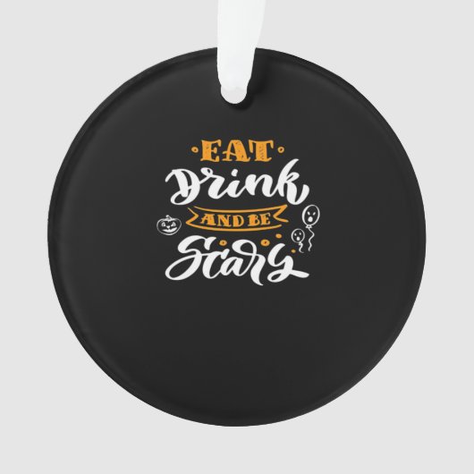 Eat Drink And Be Scary Halloween Creative Casual Ornament (voorkant)