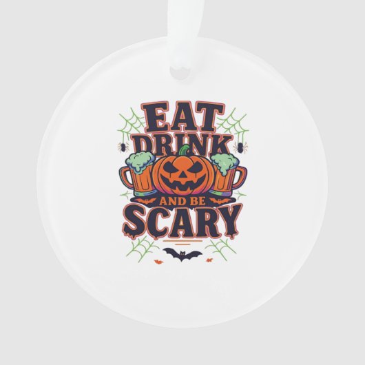 Eat Drink And Be Scary Halloween Design Creative S Ornament (voorkant)