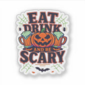 Eat Drink And Be Scary Halloween Design Creative S Sticker (Voorkant)