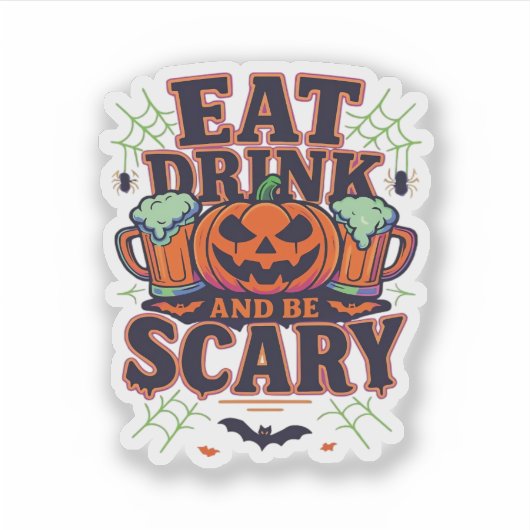 Eat Drink And Be Scary Halloween Design Creative S Sticker (Voorkant)