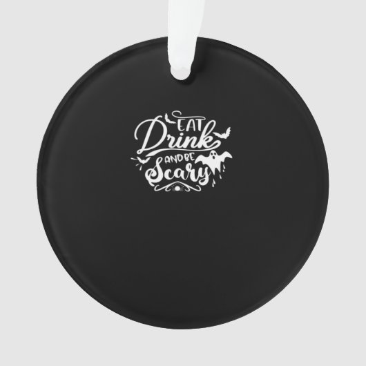 Eat Drink And Be Scary Halloween Design Ornament (voorkant)