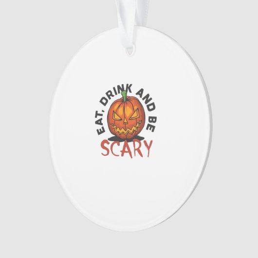 Eat Drink And Be Scary Halloween Design Ornament (voorkant)