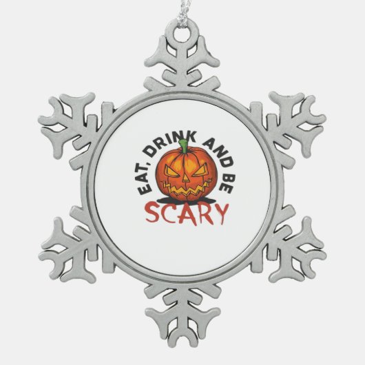 Eat Drink And Be Scary Halloween Design Tin Sneeuwvlok Ornament (Voorkant)