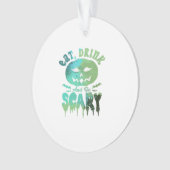 Eat Drink And Be Scary Halloween Light Ornament (voorkant)