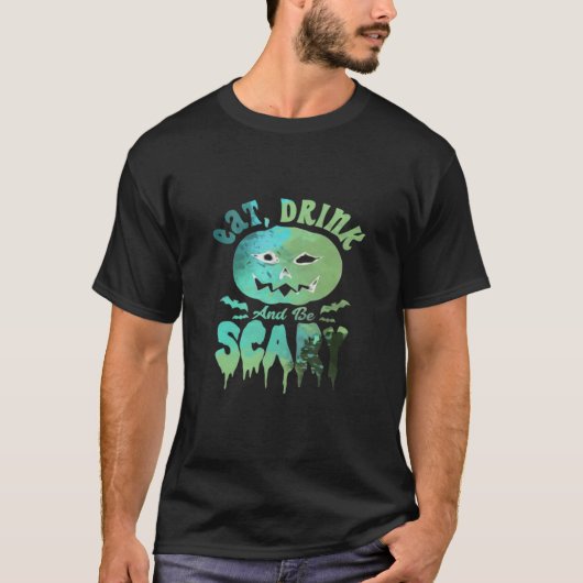 Eat Drink And Be Scary Halloween Light T-shirt (Voorkant)