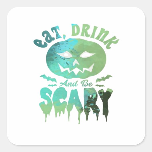 Eat Drink And Be Scary Halloween Light Vierkante Sticker (Voorkant)