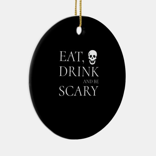 Eat Drink And Be Scary Halloween Party Novelty Sku Keramisch Ornament (Rechts)