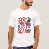 Eat Drink And Be Scary Halloween Party Spooky Desi T-shirt (Voorkant)