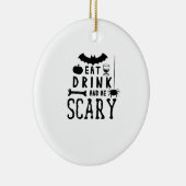 Eat Drink And Be Scary Halloween Quote Keramisch Ornament (Rechts)