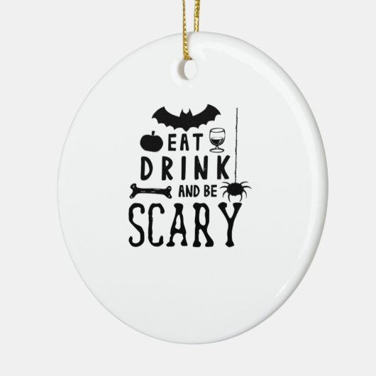 Eat Drink And Be Scary Halloween Quote Keramisch Ornament (Links)