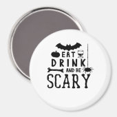 Eat Drink And Be Scary Halloween Quote Magneet (Voorkant / Achterkant)