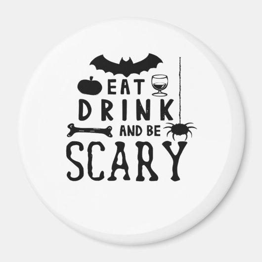 Eat Drink And Be Scary Halloween Quote Magneet (Voorkant)