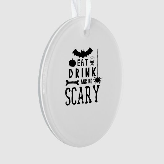 Eat Drink And Be Scary Halloween Quote Ornament (voorkant)