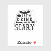 Eat Drink And Be Scary Halloween Quote Sticker (Vel)